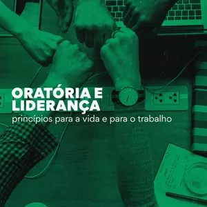 Imagem do curso Oratória e liderança: Princípios para a vida e para o trabalho