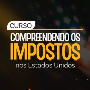 Imagem de capa para o Curso online Compreendendo os Impostos nos Estados Unidos