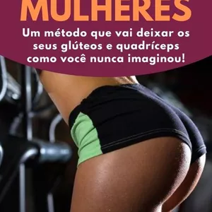 Imagem de capa para o Ebook TREINAMENTO INTENSIVO PARA MULHERES - GLÚTEOS E PERNAS