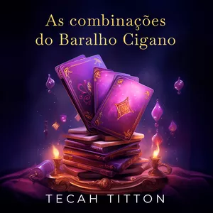 Imagem de capa para o Ebook As Combinações do Baralho Cigano | Tecah Titton