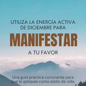 Imagen de portada para Ebook Utiliza la Energía Activa de Diciembre para Manifestar a tu Favor