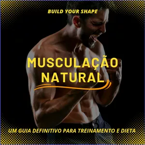 Imagem de capa para o Ebook MUSCULAÇÃO NATURAL - O GUIA DEFINITIVO PARA TREINAMENTO E DIETA.