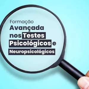 Imagem de capa para o Curso online Formação Avançada nos Testes Psicológicos e Neuropsicológicos