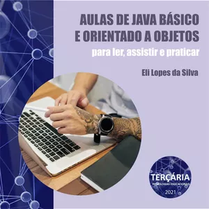 Imagem de capa para o Ebook Java básico e orientado a objetos: para ler, assistir e praticar