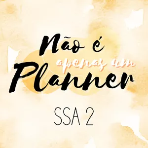 Imagem de capa para o Ebook SSA 2- NÃO É APENAS UM PLANNER