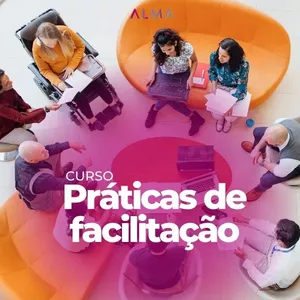 Imagem de capa para o Curso online Curso de práticas de Facilitação de grupos