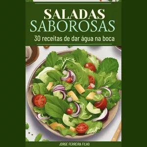 Imagem de capa para o Ebook Saladas Saborosas: 30 Receitas de Dar Água na Boca