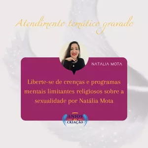 Imagem de capa para o Curso online Liberte-se de crenças e programas mentais limitantes religiosos sobre a sexualidade por Natália Mota - Atendimento temático gravado com os Anjos da Criação