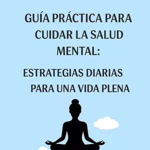 Imagen de portada para Ebook Cuida tu Mente, Transforma tu Vida: Guía Práctica para el Bienestar Mental