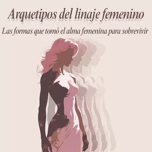Imagen de portada para Ebook Agrega esto: Arquetipos del linaje femenino - Las formas que tomó el alma femenina para sobrevivir