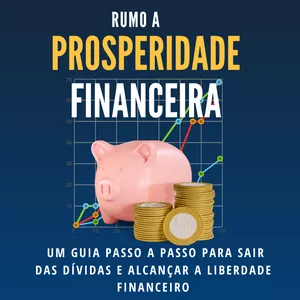 Imagem de capa para o Ebook Rumo a Prosperidade Financeira