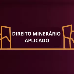 Imagem de capa para o Curso online DIREITO MINERÁRIO APLICADO (DMA)