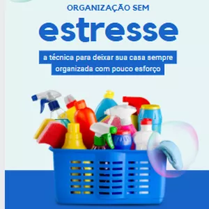 Imagem de capa para o Ebook Organização Sem Estresse: A Técnica Para Manter Sua Casa em Ordem com Pouco Esforço