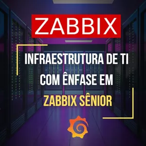 Imagem de capa para o Curso online 00.10- Infraestrutura de TI com Ênfase em Zabbix 6.0