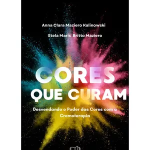 Imagem de capa para o Ebook Cores que Curam  Desvendando o Poder das Cores com a  Cromoterapia