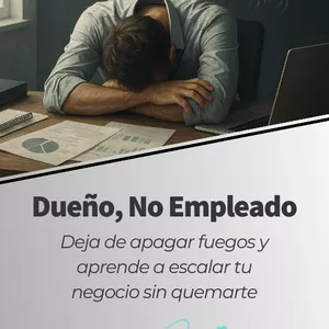 Imagen de portada para Ebook Dueño, No Empleado: Deja de apagar fuegos y aprende a escalar tu negocio sin quemarte