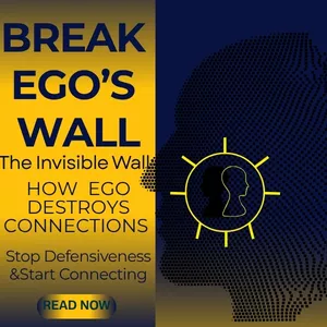 Cover image for Ebook The Invisible Wall: How Ego Destroys Connections &amp; How to Tear It Down