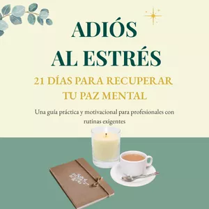Imagen de portada para Ebook ADIÓS AL ESTRÉS: 21 Días para Recuperar tu Paz Mental