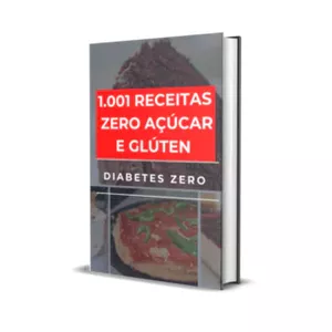 Imagem de capa para o Ebook 1.001 Receitas Sem Açúcar e Sem Glúten - Chega de Sofrer Por não Comer o que Gosta !