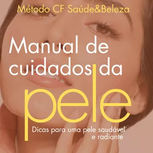 Imagem de capa para o Ebook MANUAL DE CUIDADOS DA PELE - DICAS PARA UMA PELE SAUDÁVEL E RADIANTE 