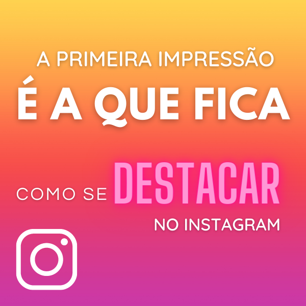 Imagem do curso A PRIMEIRA IMPRESSÃO É A QUE FICA. COMO SE DESTACAR NO INSTAGRAM