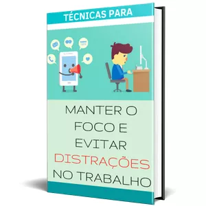 Imagem de capa para o Ebook TÉCNICAS PARA MANTER O FOCO E EVITAR DISTRAÇÕES NO TRABALHO