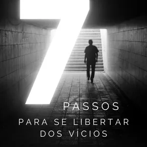 Imagem de capa para o Ebook 7 Passos para se libertar dos vícios 