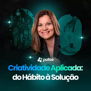 Imagem do curso Criatividade Aplicada: do Hábito à Solução