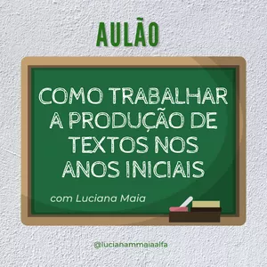 Imagem de capa para o Curso online COMO TRABALHAR A PRODUÇÃO DE TEXTO NOS ANOS INICIAIS