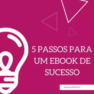 Imagem de capa para o Ebook 5 PASSOS PARA CRIAR UM EBOOK DE SUCESSO