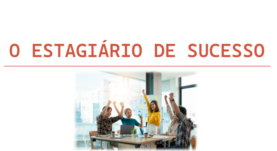 Imagem de Como ser um estagiário de sucesso criado por Wellerson na hotmart
