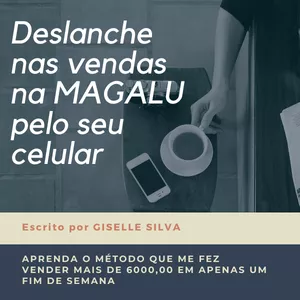Imagem de capa para o Ebook Deslanche nas vendas na MAGALU pelo seu celular