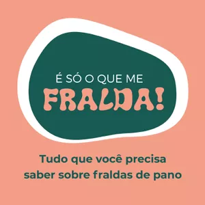 Imagem de capa para o Ebook Guia prático: É só o que me fralda! Tudo que você precisa saber sobre fraldas de pano.