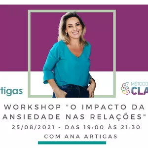 Imagem de capa para o Evento online Workshop "O impacto da ansiedade nas relações" - 25/08/2021﻿