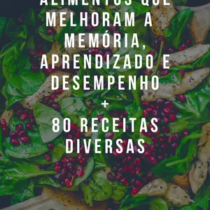 Imagem de capa para o Ebook Alimentos Que Melhoram a Memória, Aprendizado e Desempenho + 80 receitas diversas