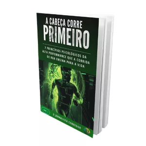 Imagem de capa para o Ebook  A Cabeça Corre Primeiro - 7 Princípios Psicológicos da Alta Performance que a Corrida de Rua Ensina para a Vida