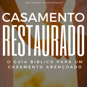 Imagem de capa para o Ebook Casamento Restaurado Através da Palavra de Deus