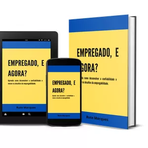 Imagem de capa para o Ebook Empregado, e agora? Aprenda como desenvolver a confiabilidade e vencer os desafios da empregabilidade.