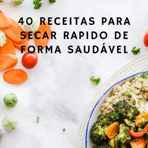 Imagem de capa para o Ebook 40 Receitas Para Secar Rápido e Saudável