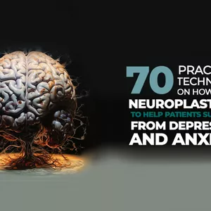 Cover image for Online course 70 Practical Techniques: How to Use Neuroplasticity to Help Patients with Depression