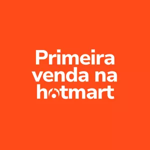 Curso PRIMEIRA VENDA NA HOTMART