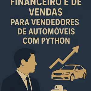 Imagem de capa para o Ebook Planejamento Financeiro e de Vendas Para Vendedores de Automóveis com Python