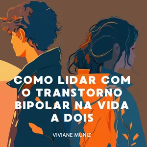 Imagem de capa para o Ebook COMO LIDAR COM O TRANSTORNO BIPOLAR NA VIDA A DOIS