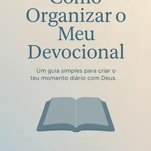 Imagem de capa para o Ebook Organizando seu Devocional: Um Guia para Fortalecer sua Conexão com Deus