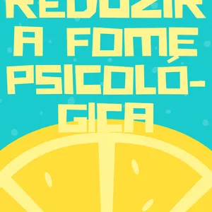 Imagem de capa para o Ebook Como Reduzir a Fome Psicológica