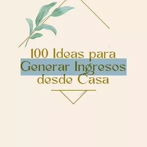 Imagen de portada para Ebook “100 Ideas para Generar Ingresos desde Casa – Guía práctica para mujeres que quieren empezar ya”