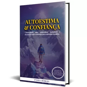 Imagem de capa para o Ebook Autoestima e Confiança: Construindo uma autoestima inabalável e desenvolvendo confiança para enfrentar desafios