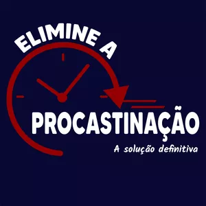 Imagem de capa para o Ebook Elimine a Procrastinação: A Solução Definitiva