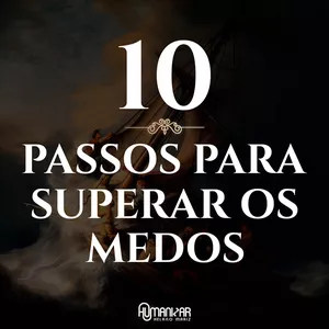 Imagem de capa para o Evento online 10 PASSOS PARA SUPERAR OS MEDOS