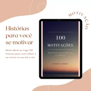Imagem de capa para o Ebook 100 MOTIVAÇÕES - HISTÓRIAS PARA REFLETIR E MOTIVAR [E-BOOK]